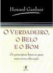 O Verdadeiro, o Belo e o Bom