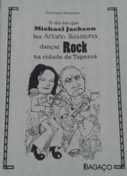 O dia em que Michael Jackson fez Ariano Suassuna dançar rock na cidade de Taperoá