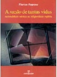 Razão de Tantas Vidas: Racionalidade Mística na Religiosidade Espírita