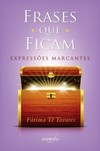 Frases que ficam: expressões marcantes