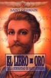 Libro de oro de la hermandad del conde de Saint Germain/ Golden Book of Saint Germain fraternity