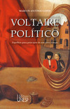 Voltaire político: espelhos para príncipes de um novo tempo