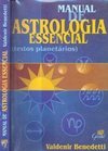Manual de Astrologia Essencial: Textos Planetários