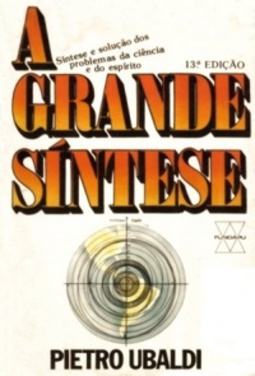 A Grande Sintese (Obras completas de Pietro Ubaldi #v.2)