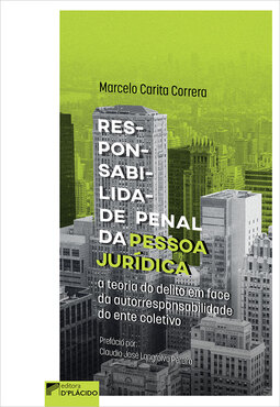 Responsabilidade penal da pessoa jurídica: a teoria do delito em face da autorresponsabilidade do ente coletivo