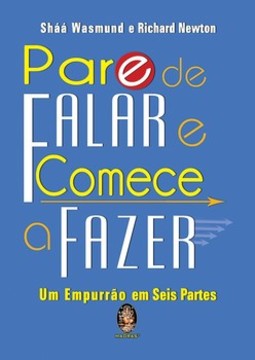 Pare de falar e comece a fazer: um empurrão em seis partes