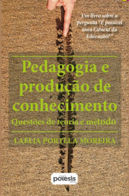 Pedagogia e produção de conhecimento: questões de teoria e método