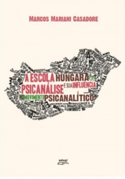 A Escola Húngara de Psicanálise e sua influência no movimento psicanalítico