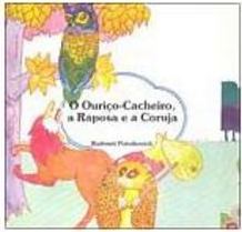 O Ouriço-Cacheiro, a Raposa e a Coruja