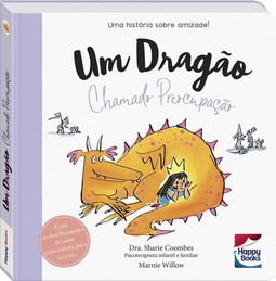 Muita Calma Nessa Hora! Um Dragão Chamado Preocupação