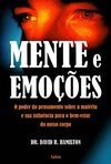 Mente e emocões: o poder do pensamento sobre a matéria e sua influência para o bem-estar do nosso corpo