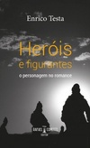 Heróis e figurantes: o personagem no romance
