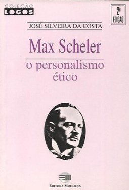 Max Scheler: o Personalismo Ético