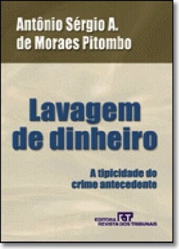 Lavagem De Dinheiro A Tipicidade Do Crime Antecedente