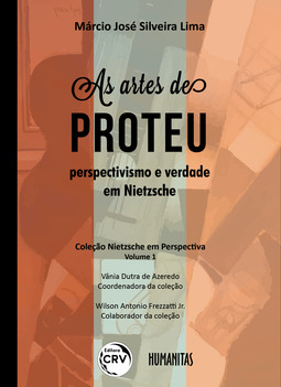 As artes de Proteu: perspectivismo e verdade em Nietzsche
