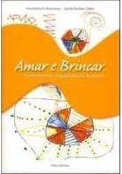 Amar e Brincar: Fundamentos Esquecidos do Humano