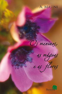 Os meninos, as mágoas e as flores