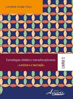 Estratégias didático-transdisciplinares: a prática e a teorização – livro 2