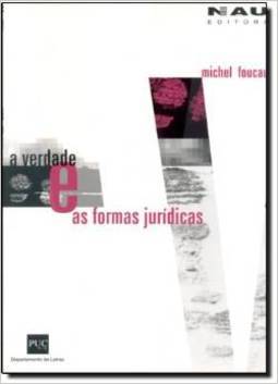 A Verdade e as Formas Jurídicas