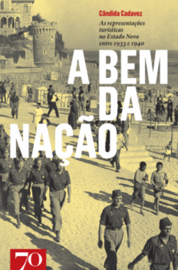 A bem da nação: As representações turísticas no Estado Novo entre 1933 e 1940