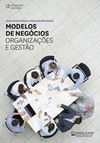 Modelos de negócios: organizações e gestão