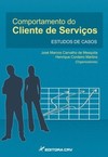 Comportamento do cliente de serviços: estudos de casos