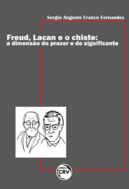 Freud, lacan e o chiste: a dimensão do prazer e do significante
