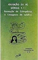 Educação da Fé: Gênesis 1 - 11 Formação de Catequistas e Catequese...