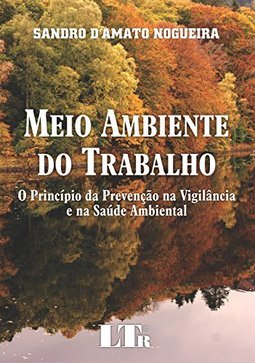 Meio ambiente do trabalho: O princípio da prevenção na vigilância e na saúde ambiental