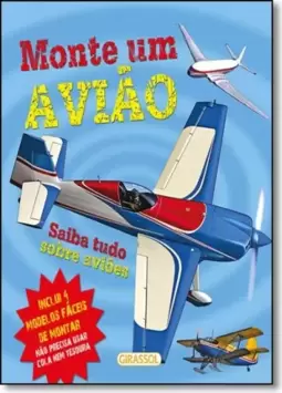 Monte Um Aviao - Inclui 4 Modelos Faceis De Montar