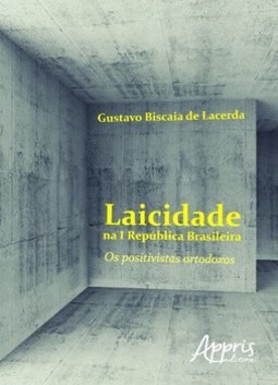 Laicidade na i república brasileira: os positivistas ortodoxos