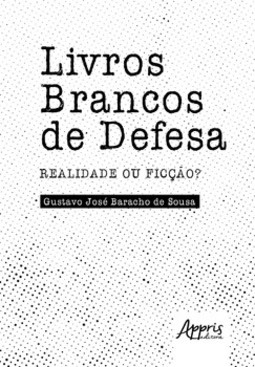 Livros brancos de defesa: realidade ou ficção?