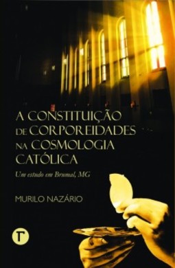 A constituição de corporeidades na cosmologia católica: um estudo em Brumal, MG