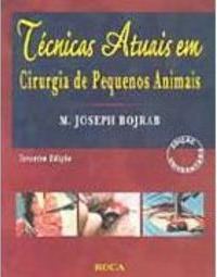 Técnicas Atuais em Cirúrgia de Pequenos Animais