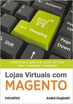 LOJAS VIRTUAIS COM MAGENTO - CONSTRUA E GERENCIE