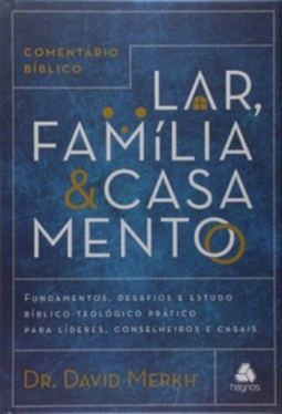 Comentário Bíblico Lar, Família e Casamento