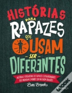 Histórias para Rapazes Que Ousam Ser Diferente