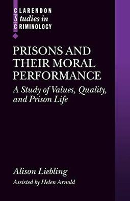 Prisons and Their Moral Performance: A Study of Values, Quality, and Prison Life