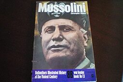 Mussolini (Ballantine's illustrated history of the violent century. War leader book, no. 13)