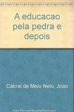 A Educação pela Pedra e Depois