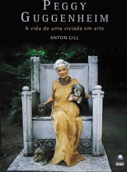 Peggy Guggenheim: a Vida de uma Viciada em Arte