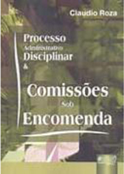 Processo Administrativo Disciplinar & Comissões sob Encomenda