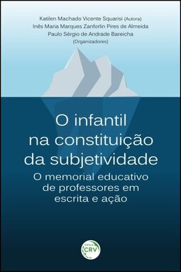 O infantil na constituição da subjetividade: o memorial educativo de professores em escrita e ação