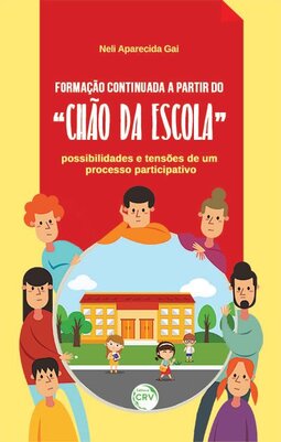 Formação continuada a partir do “chão da escola”: possibilidades e tensões de um processo participativo