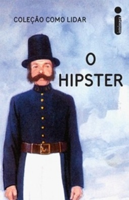 O Hipster (Coleção Como Lidar)