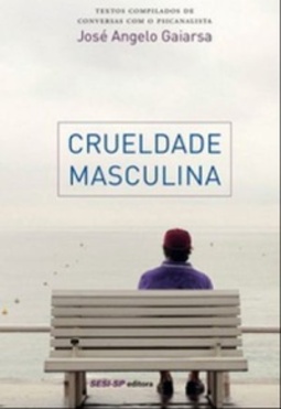 Crueldade Masculina (Memória e Sociedade)