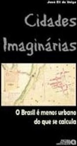 Cidades Imaginárias: o Brasil é Menos Urbano do que se Calcula