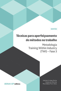 Técnicas para aperfeiçoamento de métodos no trabalho: metodologia Training Within Industry (TWI) - Fase 3