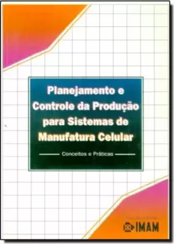 Planejamento e Controle da Produçao Para Sistemas de Manufatura Celular