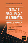 Gestão e fiscalização de contratos: teoria e prática